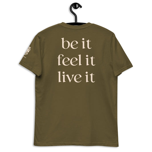 Be It. Feel It. Live It. Essential Tee